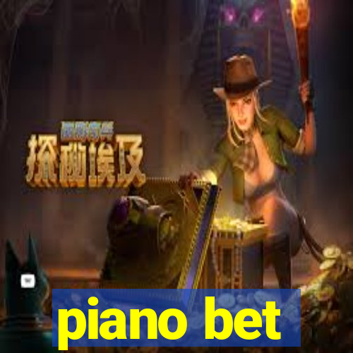 piano bet